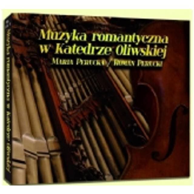 Romantic music in the Oliwa Cathedral Maria Perucka, Roman Perucki (CD)