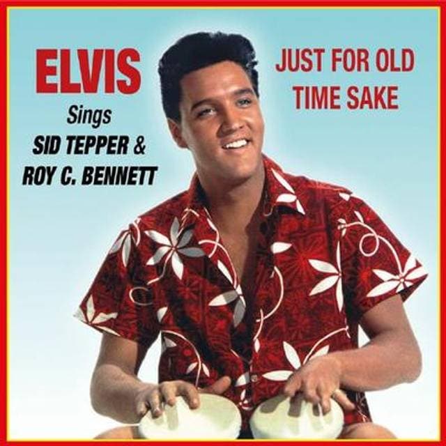 Elvis Presley Sings Sid Tepper Roy C. Bennett Just For Old Time Sake LP) (Vinyl)