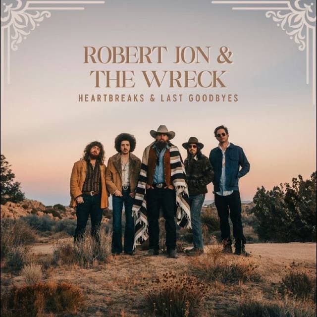 Robert Jon & The Wreck - Heartbreaks & Last Goodbyes (Vinyl)
